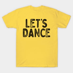 Let's Dance  ///// Retro Typography Design T-Shirt